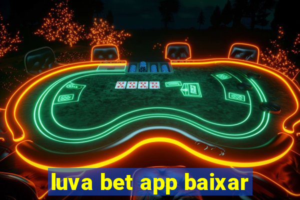 luva bet app baixar